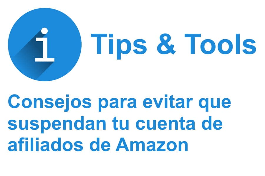 consejos para Cómo evitar que suspendan tu cuenta de afiliado en Amazon