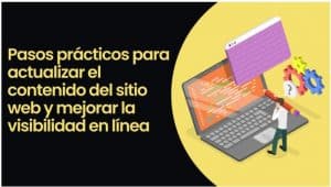 Pasos prácticos para actualizar el contenido del sitio web y mejorar la visibilidad en línea. Imagen relacionada.